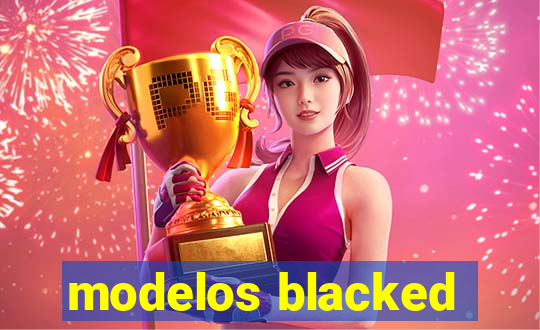 modelos blacked